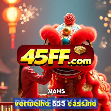 vermelho 555 cassino